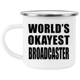 World's Okayest Broadcaster - 12oz Camping Mug