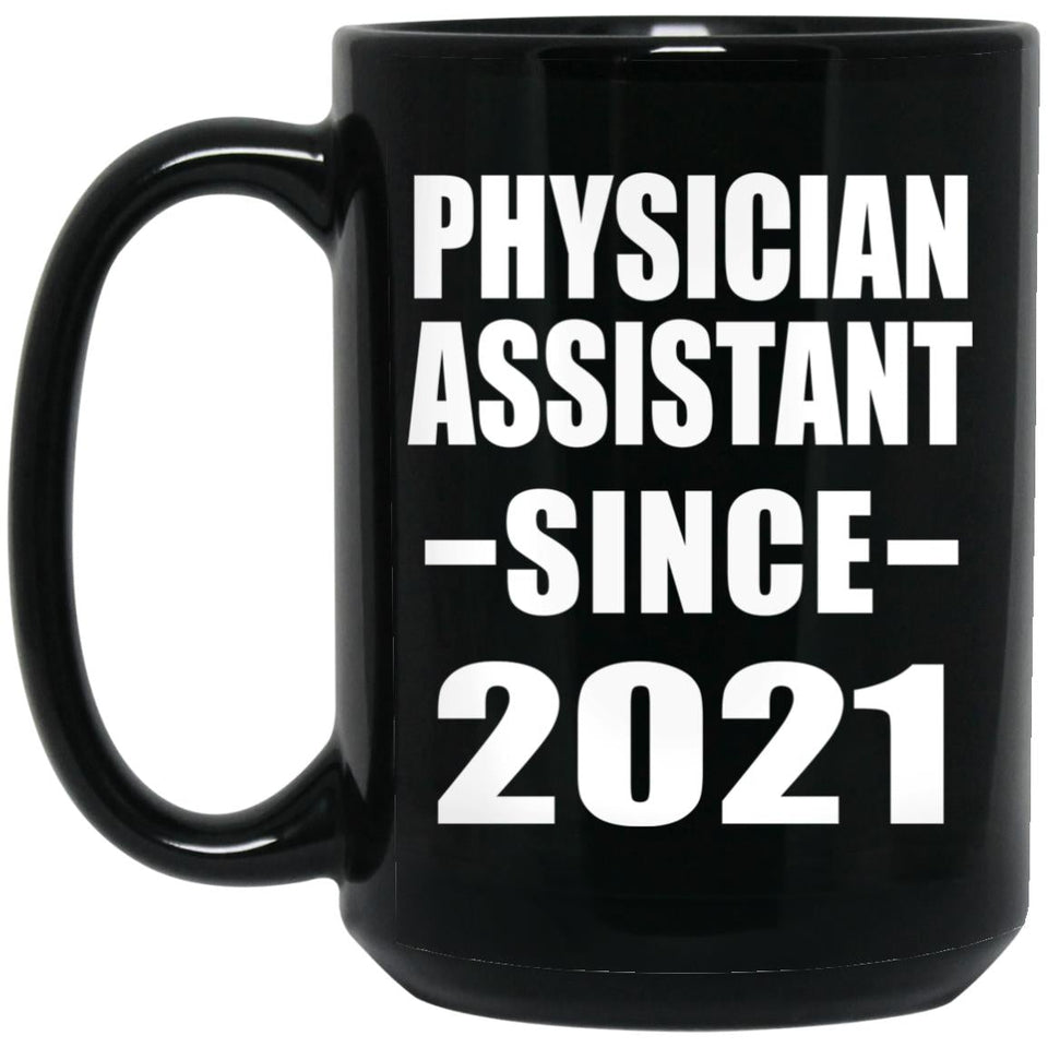 Physician Assistant Since 2021 - 15oz Coffee Mug Black