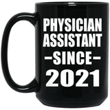Physician Assistant Since 2021 - 15oz Coffee Mug Black