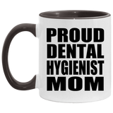 Proud Dental Hygienist Mom - 11oz Accent Mug Black