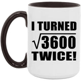 120th Birthday I Turned Square Root of 3600 Twice - 15oz Accent Mug Black