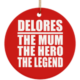 Delores The Mum The Hero The Legend - Circle Ornament