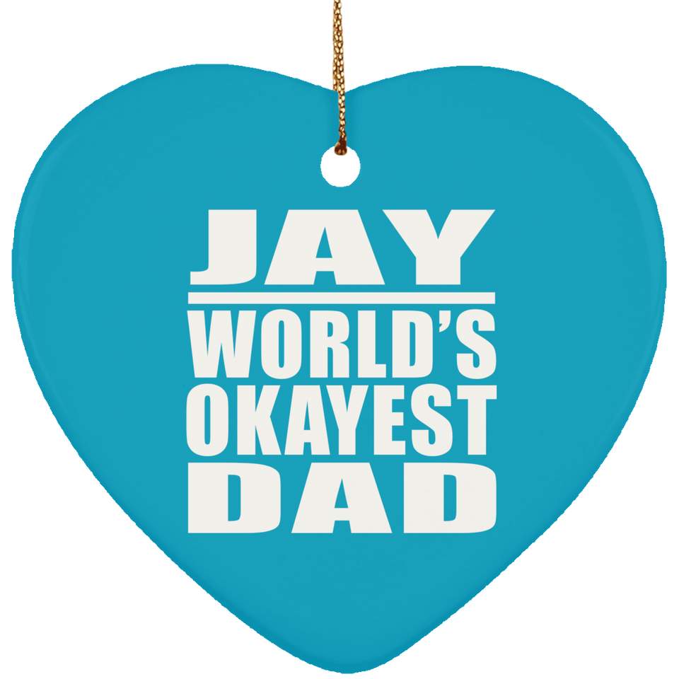 Jay World's Okayest Dad - Heart Ornament