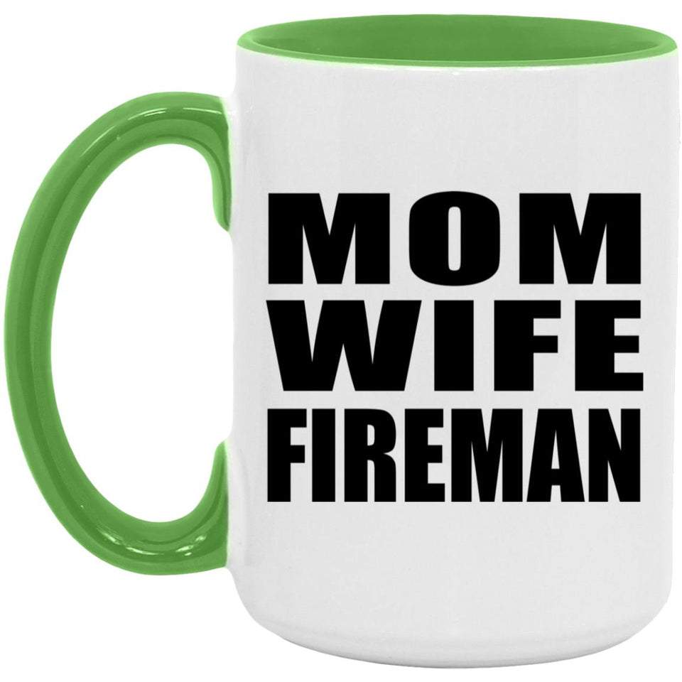 Mom Wife Fireman - 15oz Accent Mug Green