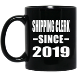 Shipping Clerk Since 2019 - 11oz Coffee Mug Black