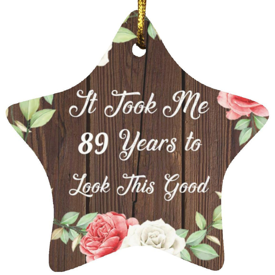 89th Birthday Took Me 89 Years To Look This Good - Star Ornament A