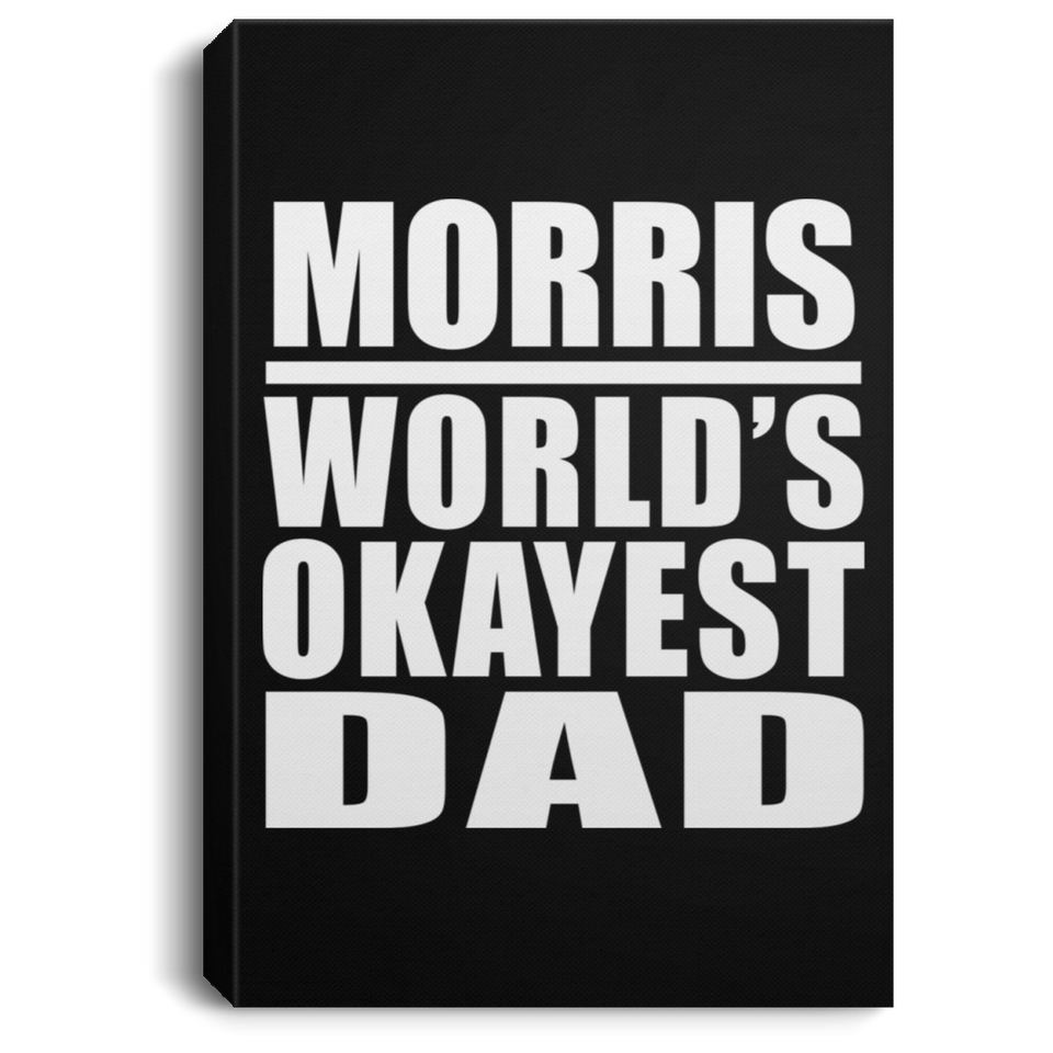 Morris World's Okayest Dad - Canvas Portrait