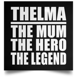 Thelma The Mum The Hero The Legend - Poster Square