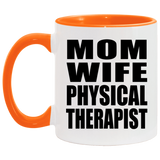 Mom Wife Physical Therapist - 11oz Accent Mug Orange