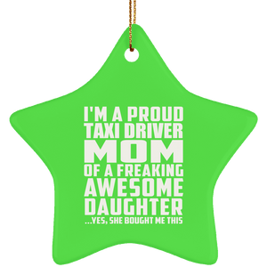 Proud Taxi Driver Mom Of Awesome Daughter - Star Ornament