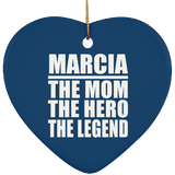Marcia The Mom The Hero The Legend - Heart Ornament