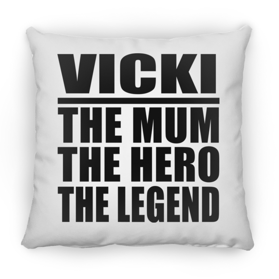 Vicki The Mum The Hero The Legend - Throw Pillow