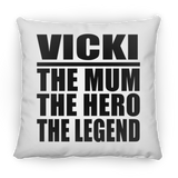 Vicki The Mum The Hero The Legend - Throw Pillow