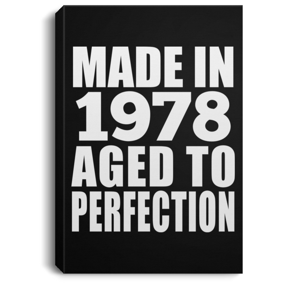 46th Birthday Made In 1978 Aged to Perfection - Canvas Portrait