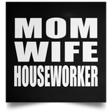 Mom Wife Houseworker - Poster Square