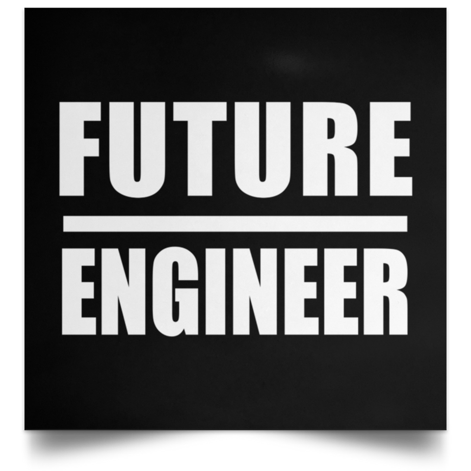 Future Engineer - Poster Square