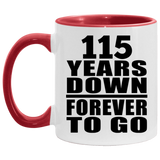 115th Anniversary 115 Years Down Forever to Go - 11oz Accent Mug Red