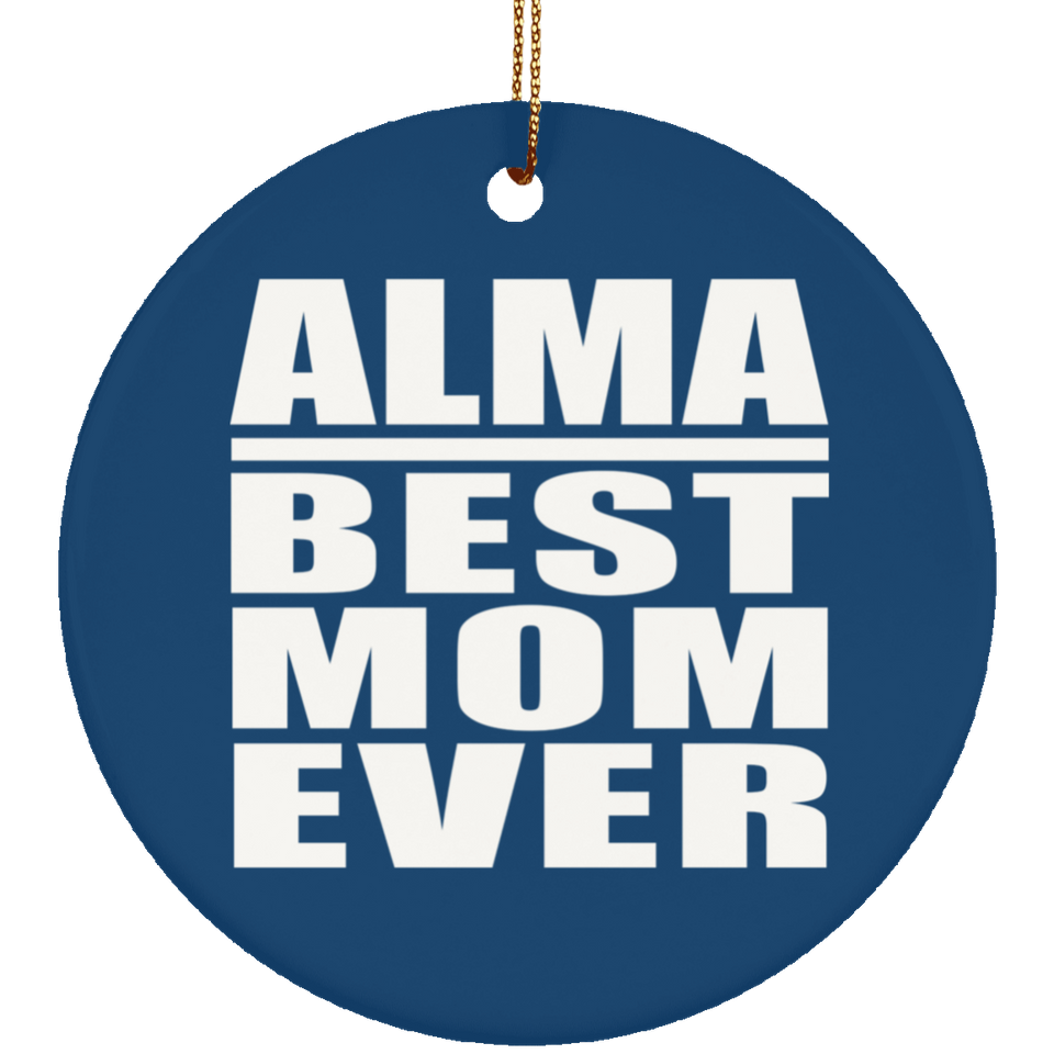 Alma Best Mom Ever - Circle Ornament