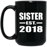 Sister Established EST. 2018 - 15 Oz Coffee Mug Black