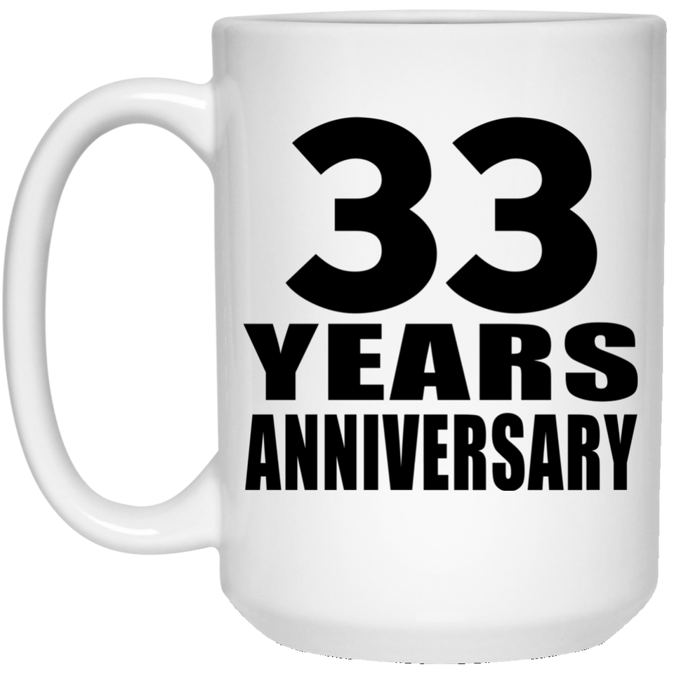 33rd Anniversary 33 Years - 15 Oz Coffee Mug