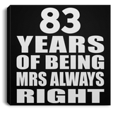 83rd Anniversary 83 Years of Being Mrs Always Right - Canvas Square