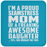 Proud Seamstress Mom Of Awesome Daughter - Drink Coaster