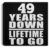 49th Anniversary 49 Years Down Lifetime To Go - Canvas Square