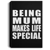 Being Mum Makes Life Special - Canvas Portrait
