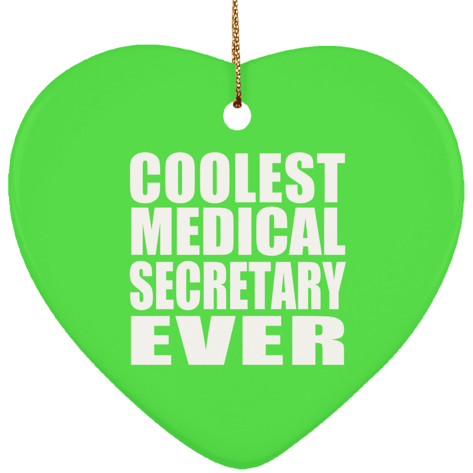 Coolest Medical Secretary Ever - Heart Ornament