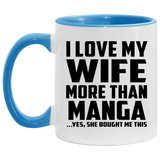 I Love My Wife More Than Manga - 11oz Accent Mug Blue