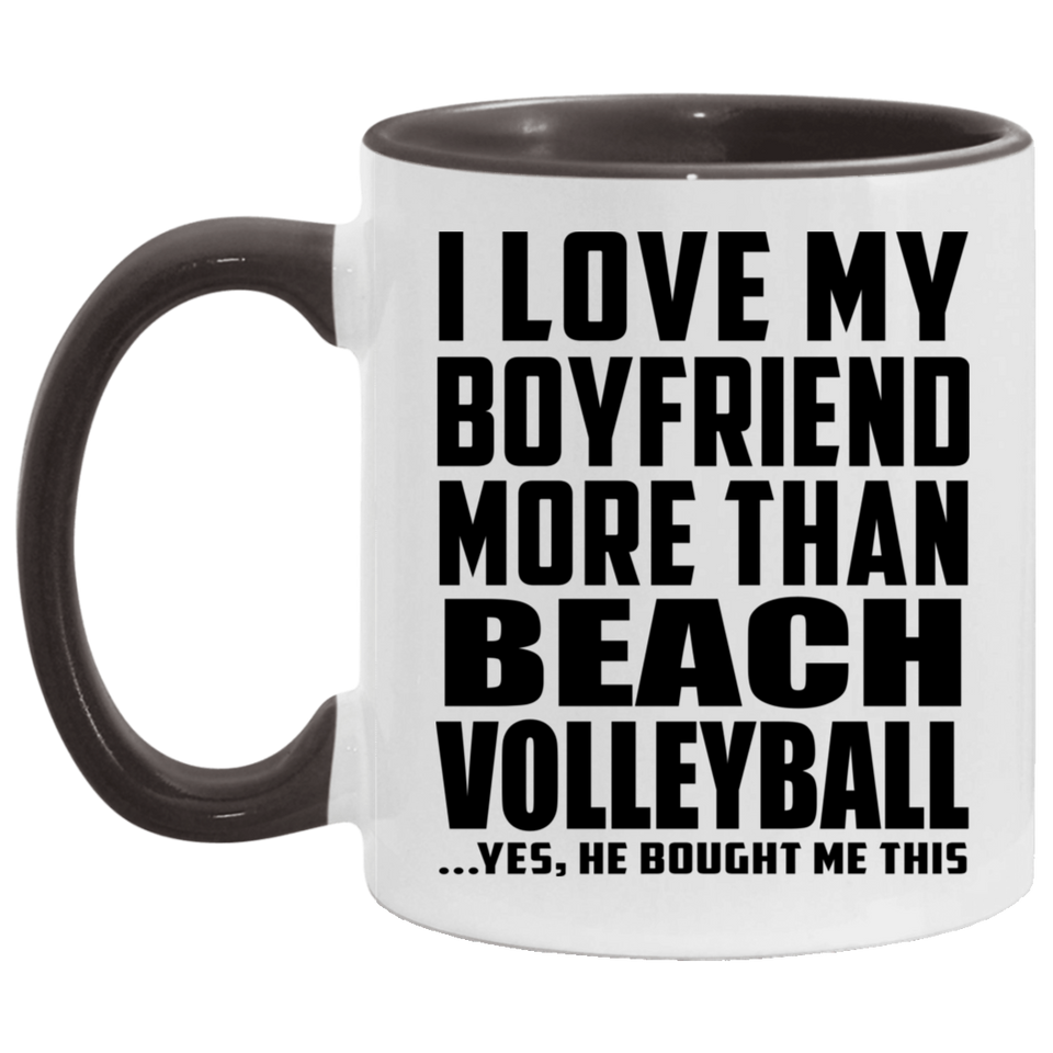 I Love My Boyfriend More Than Beach Volleyball - 11oz Accent Mug Black