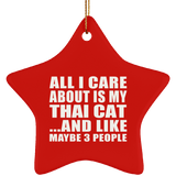 All I Care About Is My Thai Cat - Star Ornament