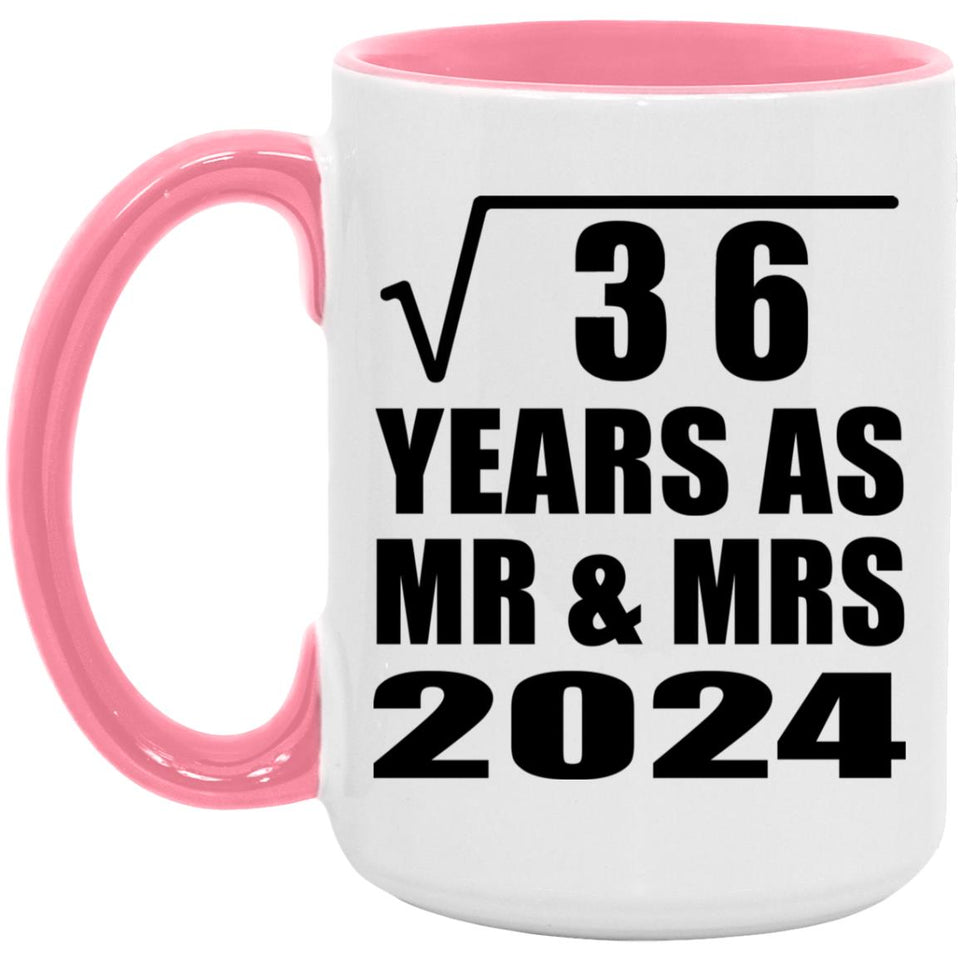 6th Anniversary Square Root of 36 Years As Mr & Mrs 2024 - 15oz Accent Mug Pink