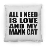 All I Need Is Love And My Manx Cat - Throw Pillow