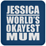 Jessica World's Okayest Mum - Drink Coaster