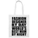 Fashion Designer By Day World's Best Mom By Night - Tote Bag White