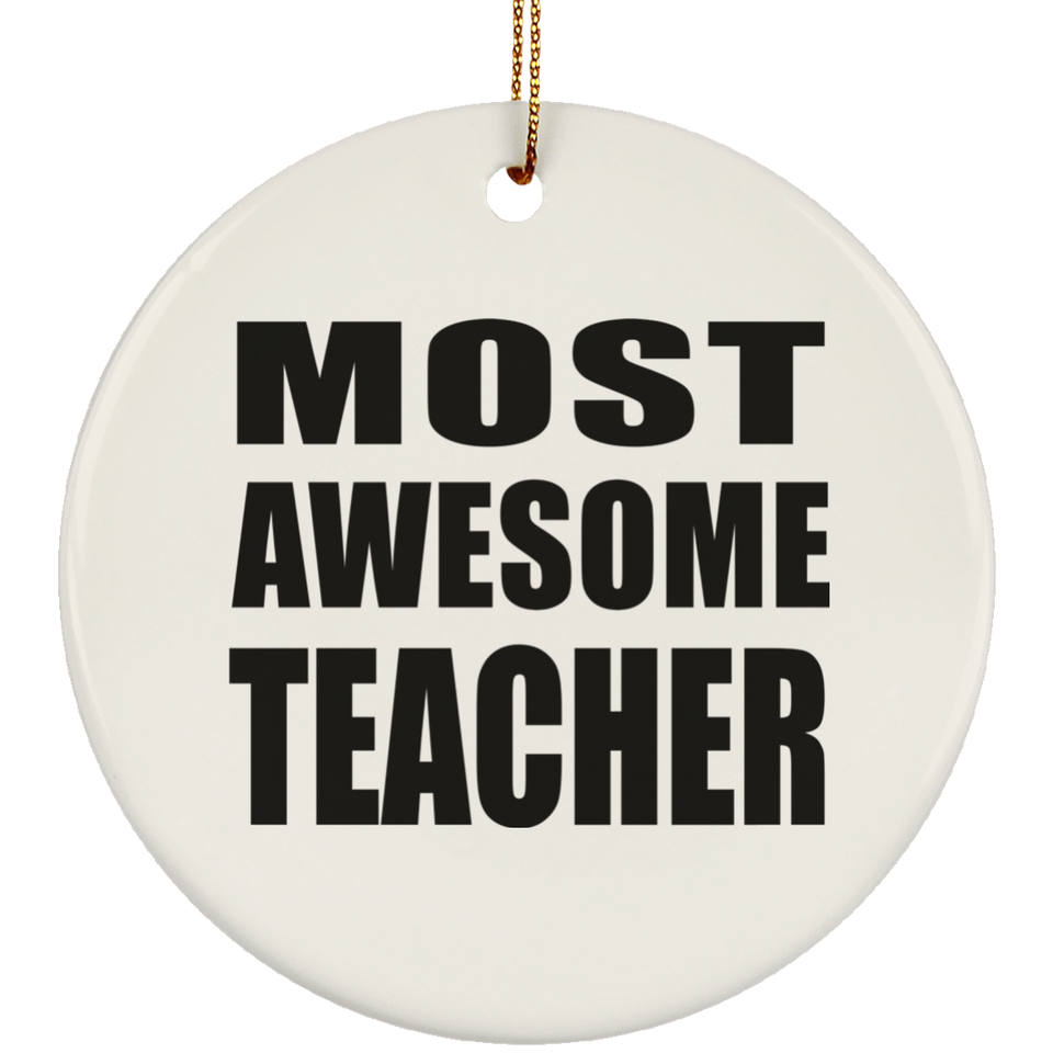 Most Awesome Teacher - Circle Ornament