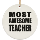 Most Awesome Teacher - Circle Ornament
