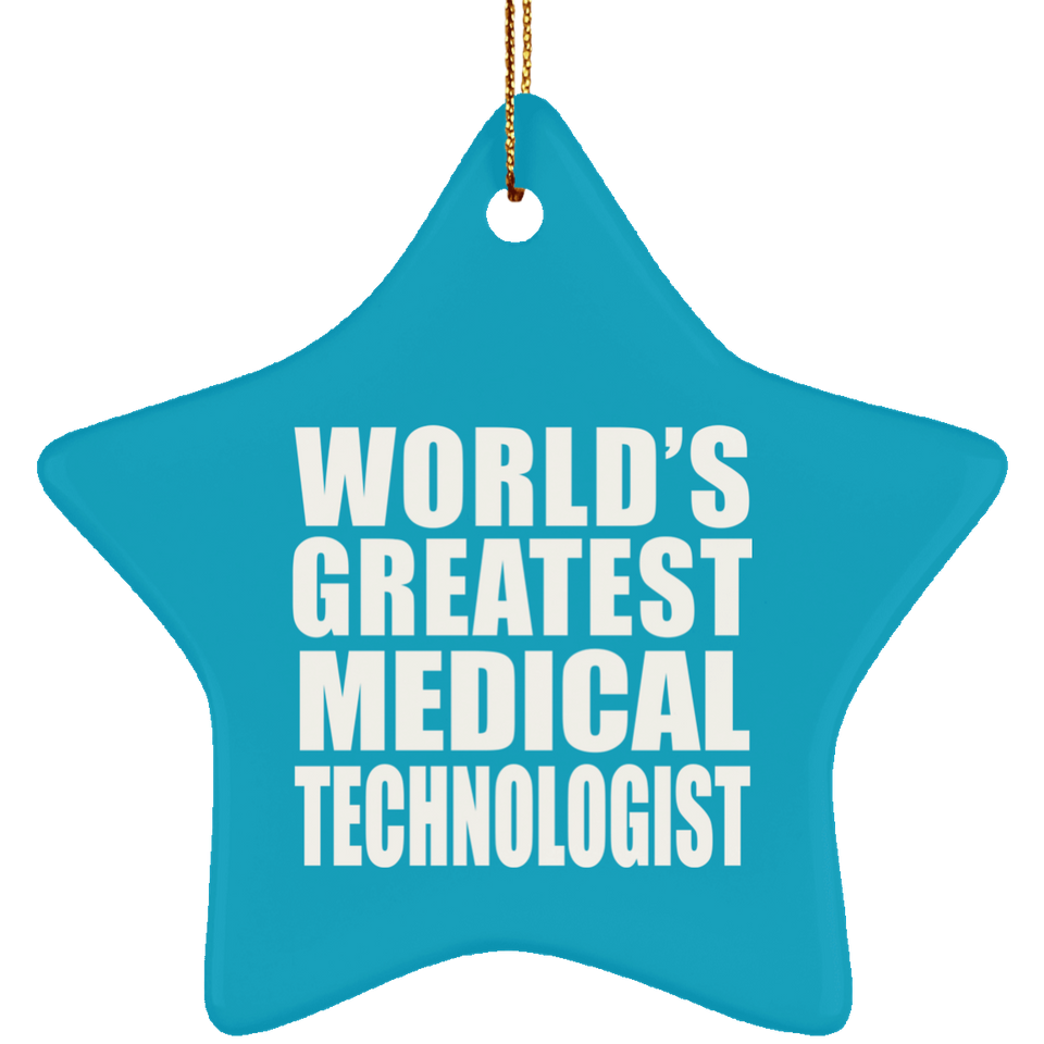 World's Greatest Medical Technologist - Star Ornament