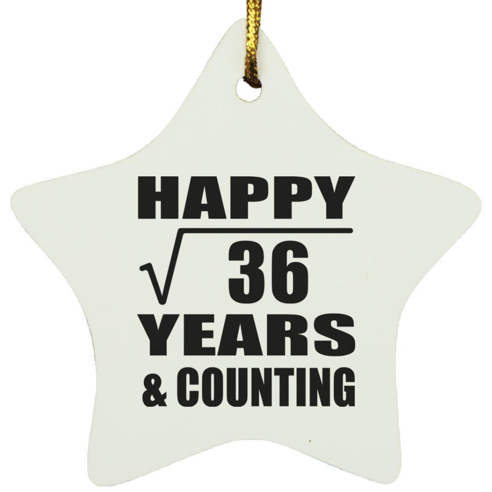 Happy 6th Anniversary Square Root of 36 Years & Counting - Star Ornament