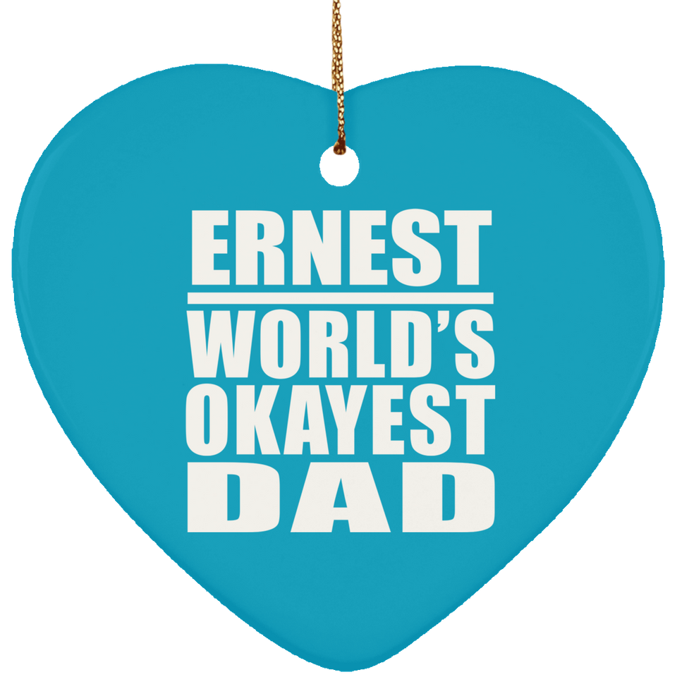 Ernest World's Okayest Dad - Heart Ornament