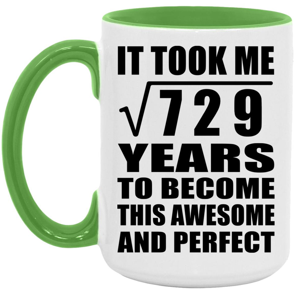 27th Birthday Took Square Root of 729 Years To Awesome - 15oz Accent Mug Green