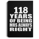 118th Anniversary 118 Years of Being Mrs Always Right - Canvas Portrait