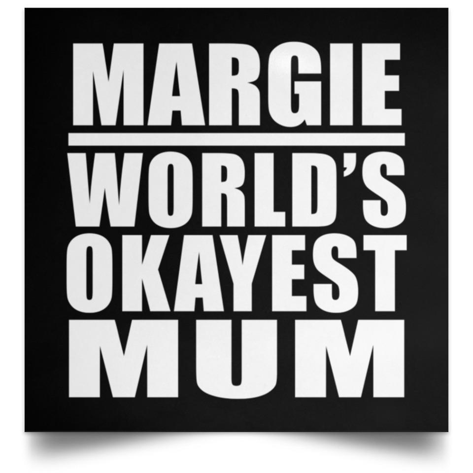 Margie World's Okayest Mum - Poster Square