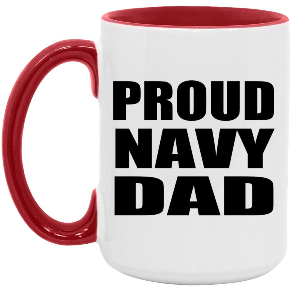 Proud Navy Dad - 15oz Accent Mug Red