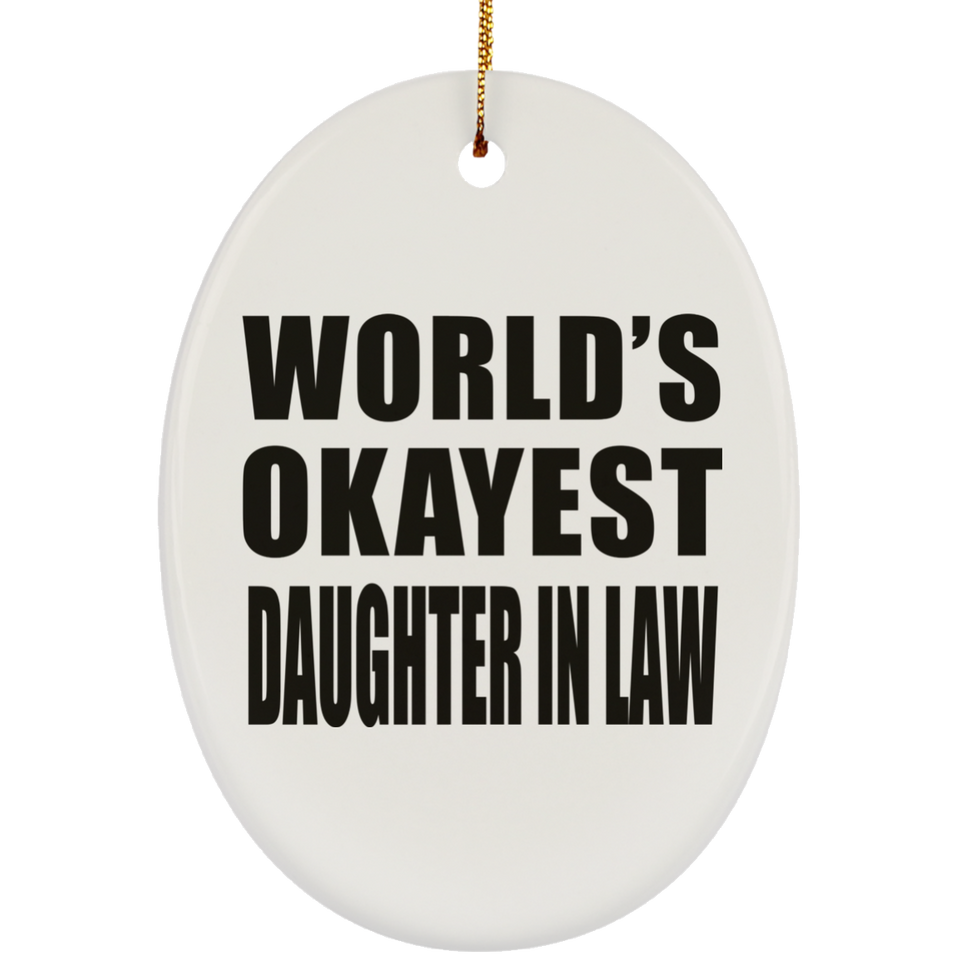 World's Okayest Daughter In Law - Oval Ornament