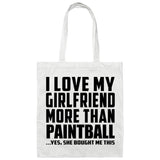 I Love My Girlfriend More Than Paintball - Tote Bag White