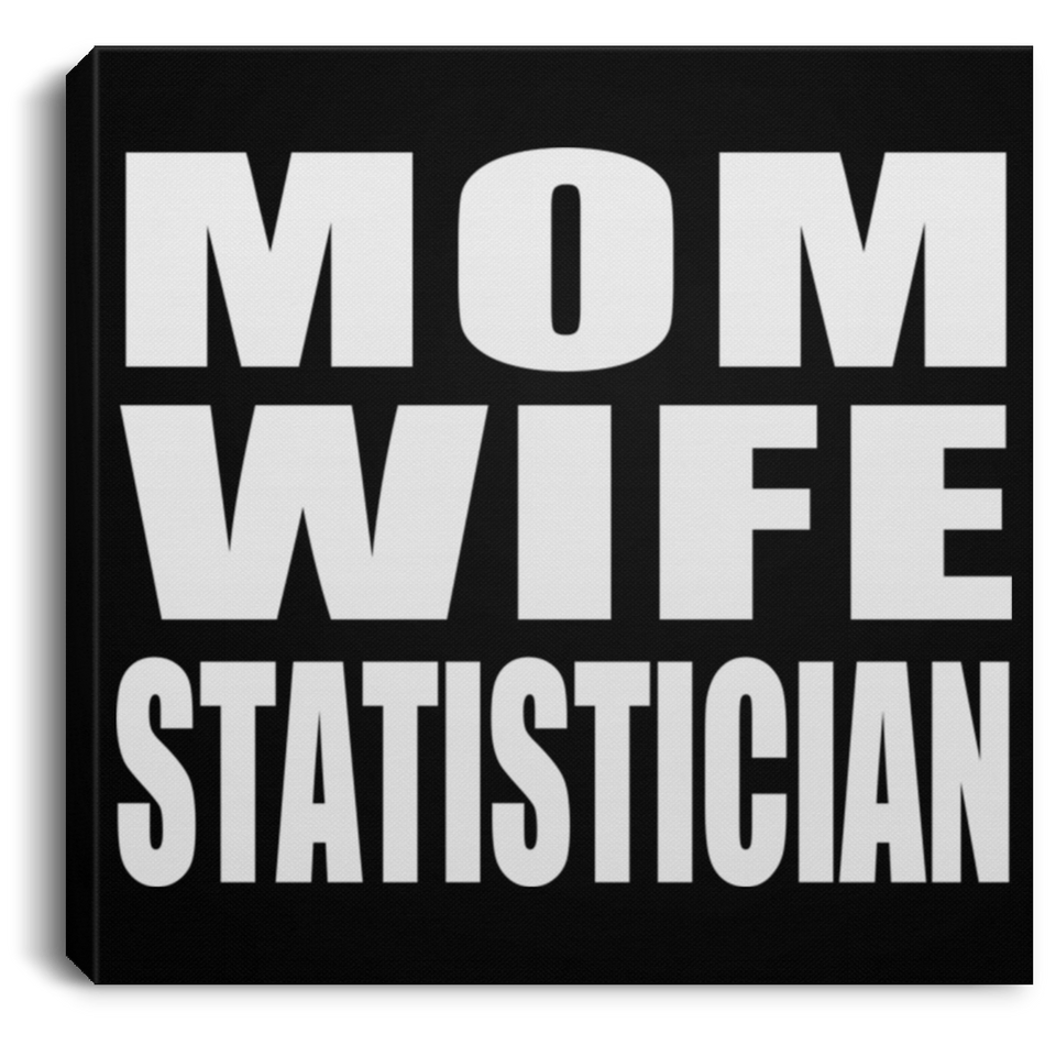 Mom Wife Statistician - Canvas Square
