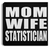 Mom Wife Statistician - Canvas Square
