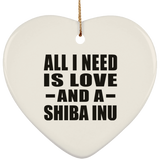 All I Need Is Love And A Shiba Inu - Heart Ornament